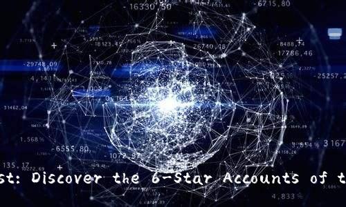 Unlocking the Treasure Chest: Discover the 6-Star Accounts of tpwalletEOS Smart Contracts